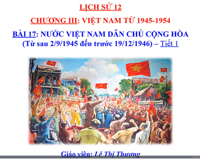 Bài 17: Nước Việt Nam Dân chủ Cộng hòa từ sau 2-9-1945 đến trước ngày 19-12-1946.