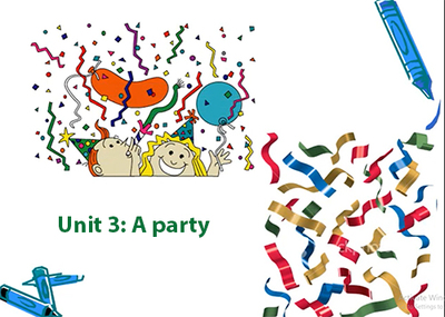 Unit 3: A party: Reading, Listening